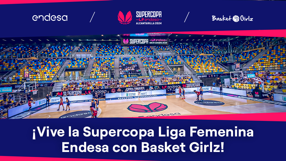 ¡Vive la Supercopa Liga Femenina Endesa con Basket Girlz! - Endesa ...